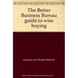 Pre-Owned Title: The Better Business Bureau guide to wise buying Paperback