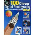 100 Clever Digital Photography Ideas : Getting the Most from Your Digital Camera and Camera Phone 9781446302163 Used / Pre-owned
