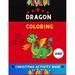 Dragon coloring & Christmas activity book: Funny Christmas activity book for kids toddlers & preschoolers: A Fun Kid dragon Workbook Game For Learning Fantasy Creatures Coloring Christmas shadow ma