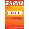 Pre-Owned: Arthritis: Drug-Free Alternatives to Prevent and Reverse Arthritis (What Doctors Don t Tell You) (Paperback 9781401945848 1401945848)