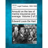 Arnould on the law of marine insurance and average. Volume 2 of 2 (Paperback)