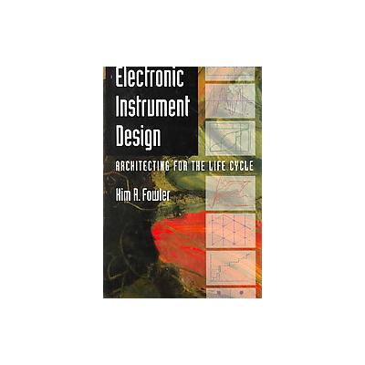 Electronic Instrument Design by Kim Fowler (Hardcover - Oxford Univ Pr on Demand)