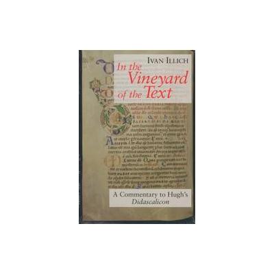 In the Vineyard of the Text by Ivan Illich (Paperback - Univ of Chicago Pr)