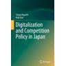 Digitalization and Competition Policy in Japan - Shuya Hayashi, Koki Arai
