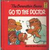 The Berenstain Bears Go to the Doctor First Time Books