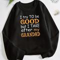 I Try To Be Good But I Take After My Grandad Letter Pattern Print Sweatshirt For Kids Boys - Keep Your Little 1 Warm And Trendy!