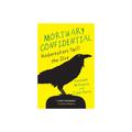Mortuary Confidential : Undertakers Spill the Dirt - Ken McKenzie - book