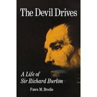 The Devil Drives: A Life Of Sir Richard Burton