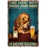 Wand kunst Golden Retriever Zeit mit Hund und Bier verbracht wird nie Metall Zinn Zeichen Retro