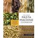 The Ultimate Pasta Machine Cookbook
