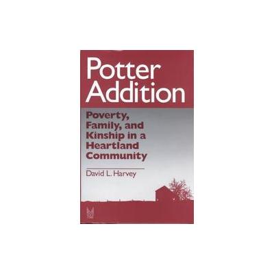 Potter Addition by David L. Harvey (Hardcover - Aldine de Gruyter)