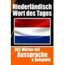 Niederländische Wörter des Tages | Niederländischer Wortschatz leicht gemacht: Ihre tägliche Dosis Niederländisch lernen