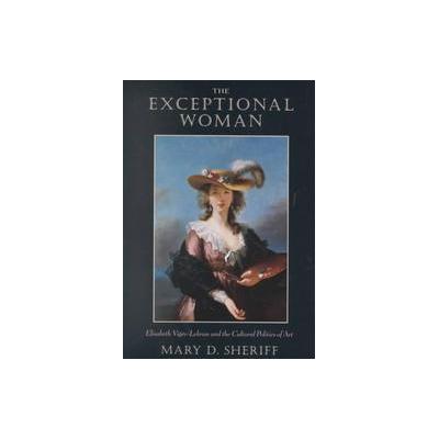 The Exceptional Woman by Mary D. Sheriff (Paperback - Reprint)