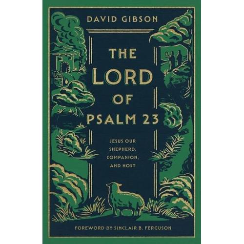 The Lord of Psalm 23 - David Gibson