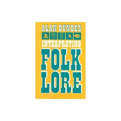 Interpreting Folklore by Alan Dundes (Paperback - Indiana Univ Pr)