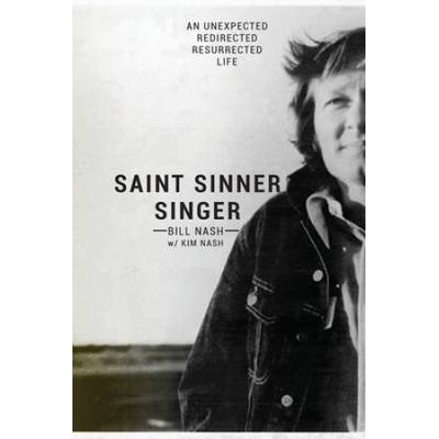 Saint Sinner Singer: An Unexpected, Redirected, Re...