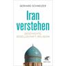 Iran verstehen - Gerhard Schweizer