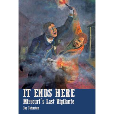 It Ends Here: The Last Missouri Vigilante