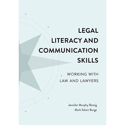 Legal Literacy And Communication Skills: Working With Law And Lawyers