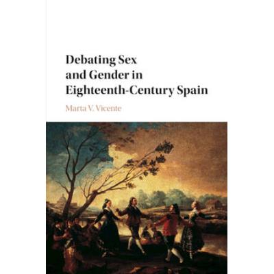 Debating Sex And Gender In Eighteenth-Century Spai...