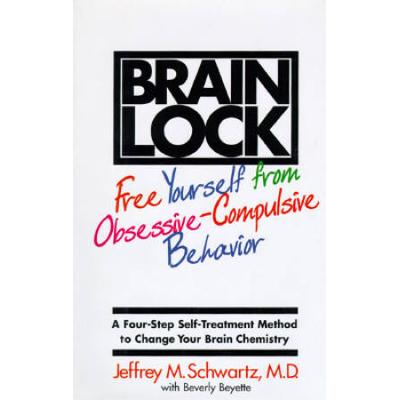 Brain Lock, Twentieth Anniversary Edition: Free Yourself From Obsessive-Compulsive Behavior