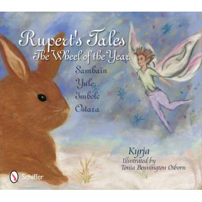 Rupert's Tales: The Wheel Of The Year - Samhain, Yule, Imbolc, And Ostara