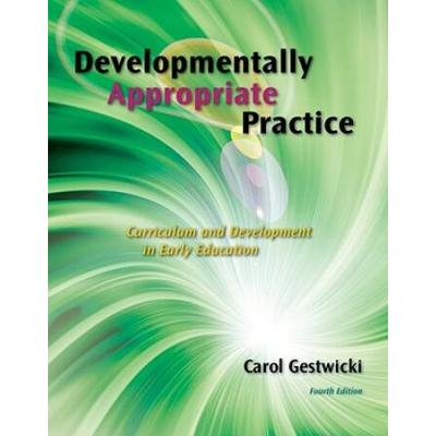 Developmentally Appropriate Practice: Curriculum And Development In Early Education