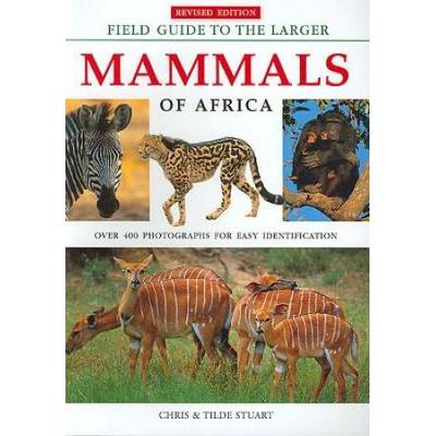 Field Guide To The Larger Mammals Of Africa