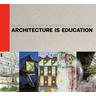 Architecture Is Education - Marie-Hélène Contal, Jana Revedin