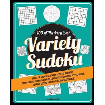 Variety Sudoku: 100 Of The Very Best Sudoku Varian...