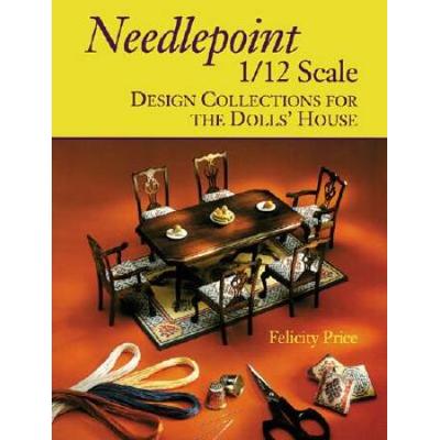 Needlepoint 1/12 Scale: Design Collections for the...
