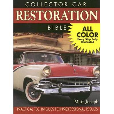 Collector Car Restoration Bible: Practical Techniq...