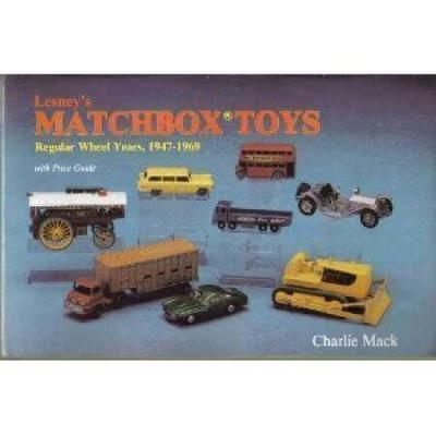 Lesney's Matchbox Toys: Regular Wheel Years, 1947-1969 With Price Guide