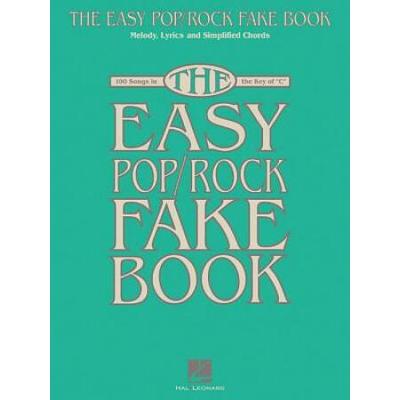 The Easy Pop/Rock Fake Book: Melody, Lyrics & Simplified Chords In The Key Of C