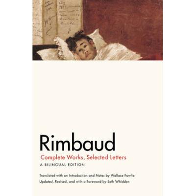 Rimbaud: Complete Works, Selected Letters, A Bilin...