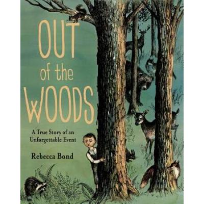 Out Of The Woods: A True Story Of An Unforgettable...