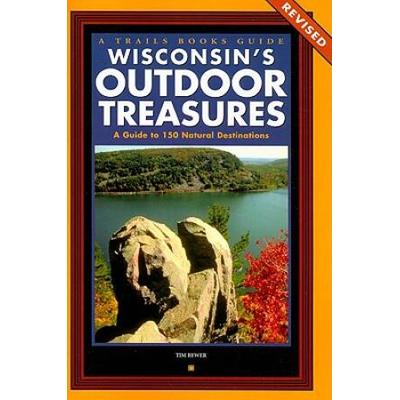 Wisconsin's Outdoor Treasures: A Guide To 150 Natu...