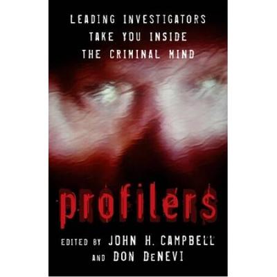 Profilers: Leading Investigators Take You Inside The Criminal Mind