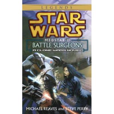 Battle Surgeons: Star Wars Legends (Medstar, Book ...