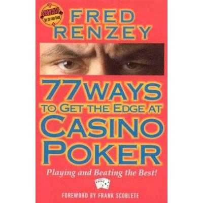 77 Ways To Get The Edge At Casino Poker
