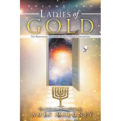 Ladies Of Gold Volume Two: The Remarkable Ministry...