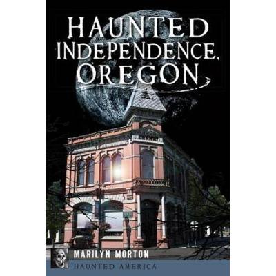 Haunted Independence, Oregon
