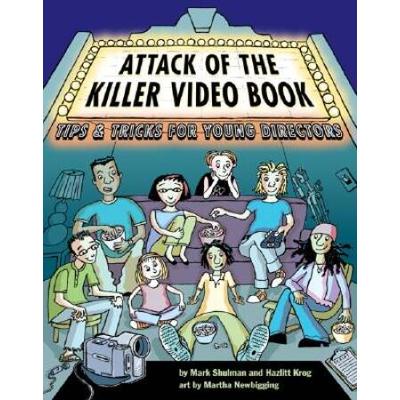 Attack Of The Killer Video Book Tips And Tricks For Young Directors