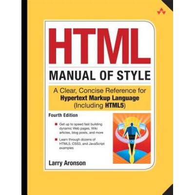 Html Manual Of Style: A Clear, Concise Reference For Hypertext Markup Language (Including Html5)
