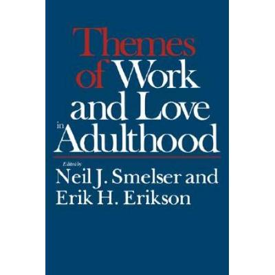 Themes Of Work And Love In Adulthood