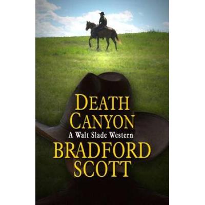 Death Canyon: A Walt Slade Western