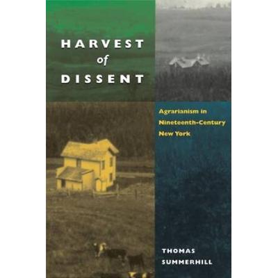 Harvest of Dissent Agrarianism in NineteenthCentur...