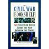 The Civil War Bookshelf MustRead Books About the War Between the States