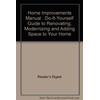 Home Improvements Manual DoItYourself Guide to Renovating Modernizing and Adding Space to Your Home