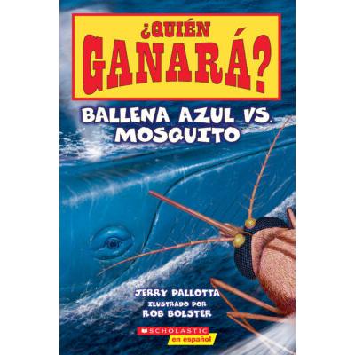 Quin ganar? Ballena azul vs. Mosquito (paperback) - by Jerry Pallotta